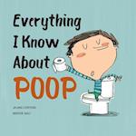 Everything I Know About Poop