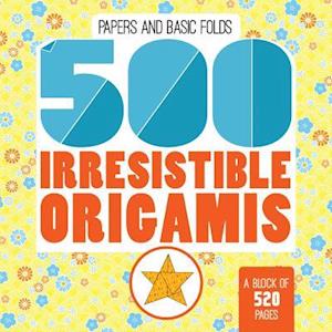 500 Irresistible Origamis