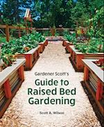 Gardener Scott's Guide to Raised Bed Gardening