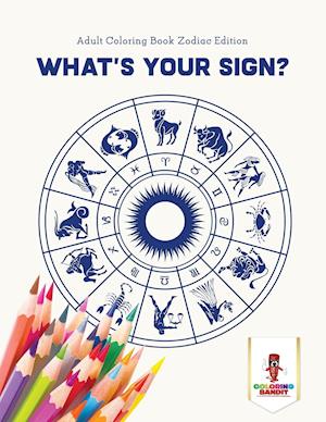 What's Your Sign?