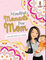 Mindful Moments for Mom