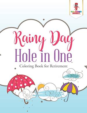 Rainy Day Hole in One