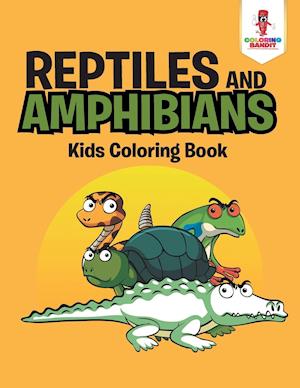 Reptiles and Amphibians