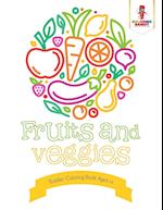 Fruits and Veggies