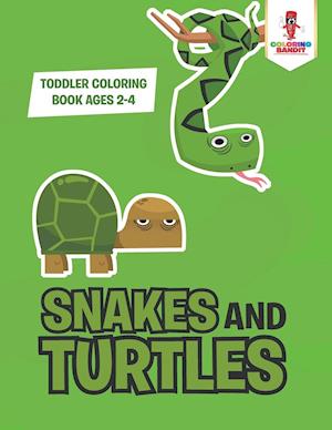 Snakes and Turtles