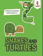 Snakes and Turtles