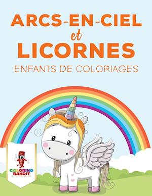 Arcs-En-Ciel Et Licornes