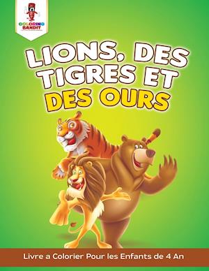 Lions, Des Tigres Et Des Ours