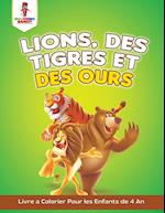 Lions, Des Tigres Et Des Ours