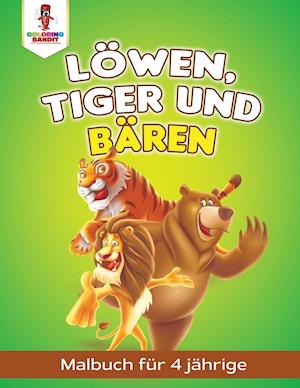 Löwen, Tiger Und Bären