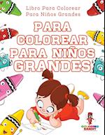 Para Colorear Para Ninos Grandes