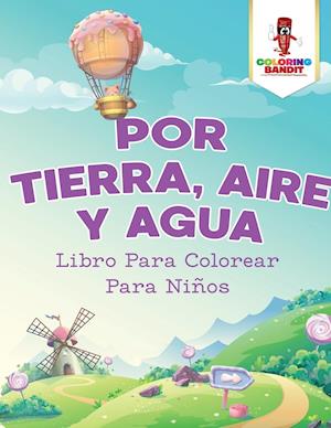 Por Tierra, Aire y Agua