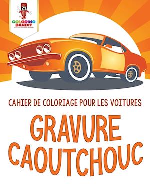 Gravure Caoutchouc