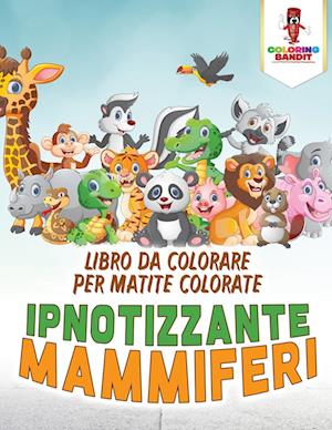 Ipnotizzante Mammiferi