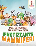 Ipnotizzante Mammiferi