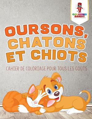 Oursons, Chatons Et Chiots