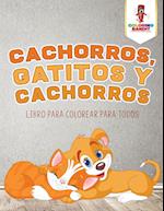 Cachorros, Gatitos y Cachorros