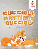 Cuccioli, Gattini E Cuccioli