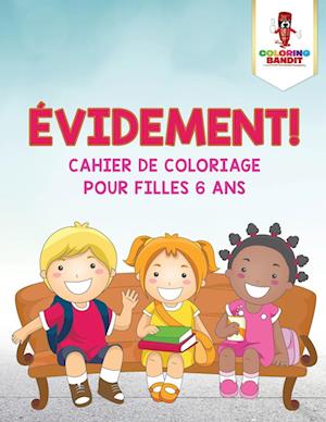 Evidement !