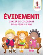 Evidement !