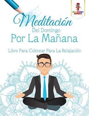 Meditacion del Domingo Por La Manana