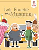 Lait Fouette Aux Mustangs