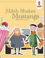 Milch-Shakes, Mustangs