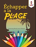 Echapper a la Plage