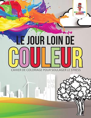 Le Jour Loin de Couleur