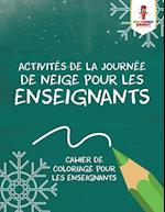 Activites de la Journee de Neige Pour Les Enseignants