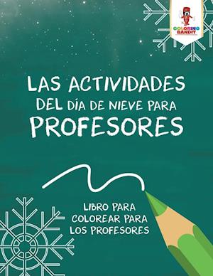 Las Actividades del Dia de Nieve Para Profesores