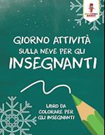 Giorno Attivita Sulla Neve Per Gli Insegnanti