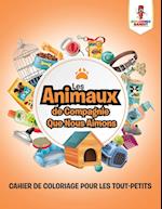 Les Animaux de Compagnie Que Nous Aimons