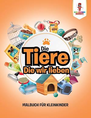 Die Tiere, Die Wir Lieben