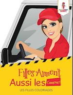 Filles Aiment Aussi Les Camions !