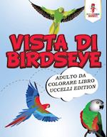 Vista Di Birdseye