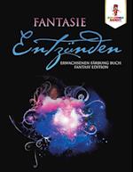 Fantasie Entzünden