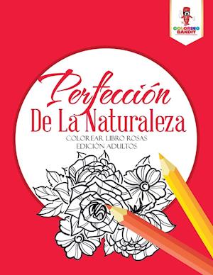 Perfeccion de la Naturaleza