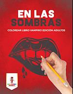 En Las Sombras