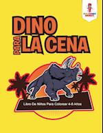 Dino Para La Cena