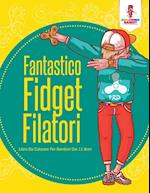 Fantastico Fidget Filatori