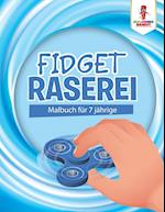 Fidget Raserei