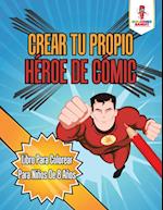 Crear Tu Propio Heroe de Comic