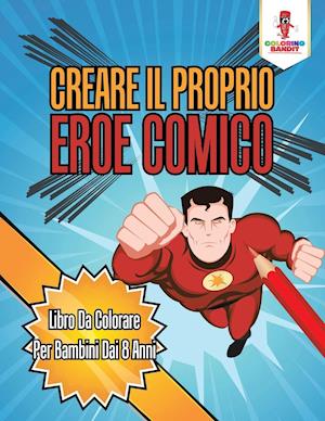 Creare Il Proprio Eroe Comico