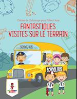 Fantastiques Visites Sur Le Terrain