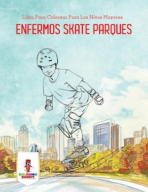 Enfermos Skate Parques