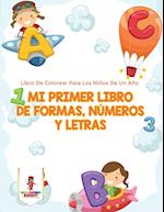 Mi Primer Libro de Formas, Numeros y Letras