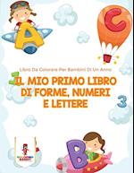 Il Mio Primo Libro Di Forme, Numeri E Lettere