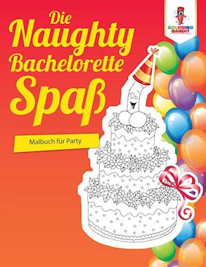 Die Naughty Bachelorette-Spaß