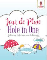 Jour de Pluie Hole in One